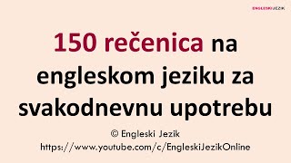 150 rečenica na engleskom jeziku za svakodnevnu upotrebu [upl. by Ayom]