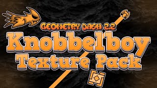 Geometry Dash 22  Knobbelboy Texture Pack Update  Icons  Particles [upl. by Danziger606]