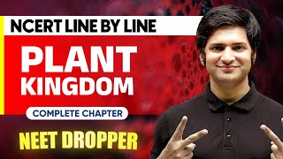 PLANT KINGDOM 1 Shot  NCERT Line by Line  BOTANY Chapter 4  NEET [upl. by Amarillis]