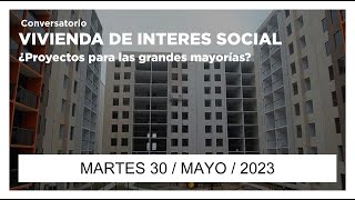 VIVIENDA DE INTERES SOCIAL ¿Proyectos para las grandes mayorías  30052023 [upl. by Aicemed994]