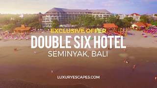 DoubleSix Seminyak  Exclusive Offer  LUXURY ESCAPES [upl. by Aratnahs928]