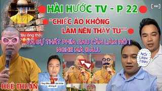 🔴HÀI HƯỚC TV  P22  quotCHIẾC ÁO KHÔNG LÀM NÊN THẦY TUquot VÀ SỰ THẤT PHÍA SAU CẦN LÀM RÕ  NGHE MÀ ĐAU [upl. by Petrie]