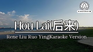 Hou LaiSong by Rene Liu Ruo YingKaraoke Version [upl. by Gagne989]