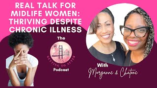 Thriving with Chronic Illness in Midlife  Getting to After Podcast [upl. by Bonner237]