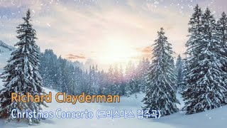 리차드 클레이더만Richard Clayderman  Christmas Concerto 크리스마스 협주곡 [upl. by Viviane165]