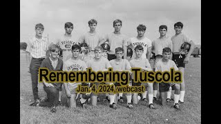 Remembering Tuscola Jan 4 2024 webcast [upl. by Ahsot297]