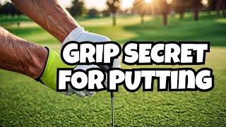 Sink More Putts with These Grip Secrets [upl. by Dowling]