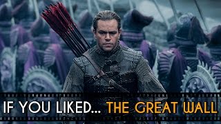 FIVE Films to Watch If You Liked The Great Wall [upl. by Nohtanoj512]