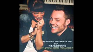 Difendimi per sempre  Tiziano Ferro feat Alessandra Amoroso [upl. by Lianne]