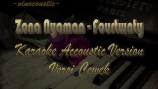 Fourtwnty  Zona Nyaman Versi Karaoke Akustik Nada Dasar Cewek [upl. by Eerol90]