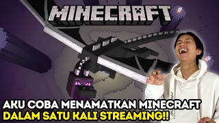 AKU INGIN MENCOBA MENAMATKAN MINECRAFT DALAM SEKALI STREAM MINECRAFT GAMEPLAY [upl. by Aramoy]