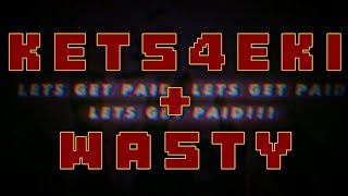 Kets4eki amp WASTY  Lets get paid lyrics [upl. by Netnerb143]