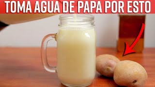 Toma Agua De Papa En Ayunas Y Mira Todos Los Beneficios Que Hará Por ti ¿Cómo Hacer Agua De Papa [upl. by Wilburn]