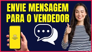 COMO ENVIAR MENSAGEM PARA VENDEDOR MERCADO LIVRE [upl. by Nillor]