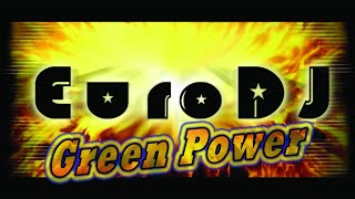 EuroDJ  Green Power [upl. by Rondi]