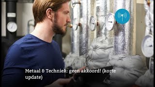 Metaal en Techniek zijn we uitonderhandeld metaal metaalsector metaalentechniek cao vakbond [upl. by Wie11]