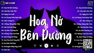 Mây Lấp Đi Cả Vùng Trời Chói Nắng Hoa Nở Bên Đường Câu Hẹn Câu Thề  Nhạc Trẻ Nhẹ Nhàng Hay 2024 [upl. by Deutsch]