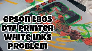 How To Solve DTF Printer L805 White ink Problem no white ink fix Solution [upl. by Uria]