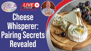 Become A Cheese Whisperer Pairing Secrets Revealed [upl. by Arhez]