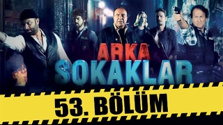 ARKA SOKAKLAR 53 BÖLÜM [upl. by Terrilyn]