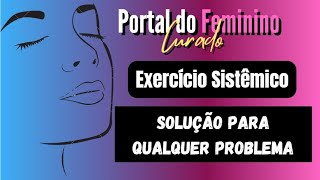 Exercícios Sistêmico  Resolver qualquer tipo de PROBLEMA  Libere os problemas e receba a resposta [upl. by Atteloc]