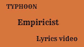 Typhoon  Empiricist Lyrics video [upl. by Niamor]