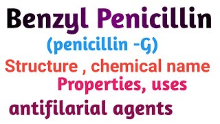 benzyl penicillin penicillin G structure  chemical name  properties uses antifilarial agents [upl. by Moorefield]