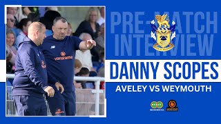 PreMatch Interview Danny Scopes Previews Aveley against Weymouth [upl. by Ruy]