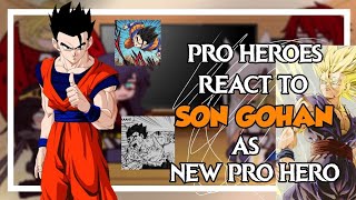 •• Pro Heroes react to Son Gohan as New Pro Hero •• 🧡🍊 11 🇧🇷🇺🇲 [upl. by Esserac767]