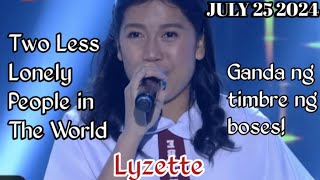 JULY 25 2024  LYZETTE  TWO LESS LONELY PEOPLE IN THE WORLD  SHOWTIME [upl. by Kingdon]