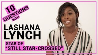 10 Questions with Lashana Lynch star of quotBond 25quot quotCaptain Marvelquot and ABCs quotStill StarCrossedquot [upl. by Trudnak]