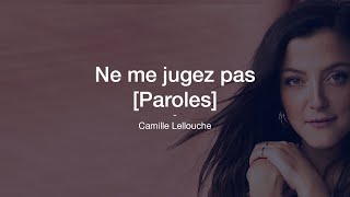 Ne me jugez pas  Camille Lellouche  Paroles [upl. by Bledsoe]