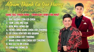 ALBUM THÁNH CA QUÊ HƯƠNG  DÂN CA NAM BỘ  SÁNG TÁC PHAN HÙNG  TRÌNH BÀY ĐINH TẤN NHỰT [upl. by Ahsinnek]