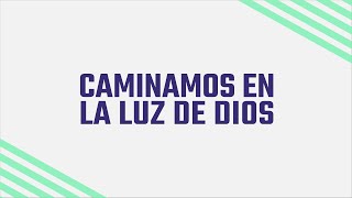 CANTOS CAMPESTRES Caminamos en la luz de Dios [upl. by Ellened]