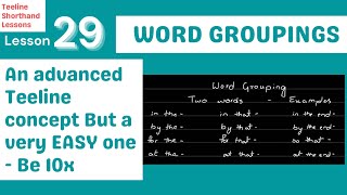 L29  Word Groupings  Advanced Teeline Concept  Teeline Shorthand Lessons [upl. by Akemej]