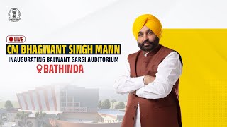 Live CM Bhagwant Singh Mann inaugurating Balwant Gargi auditorium at Bathinda [upl. by Murry]