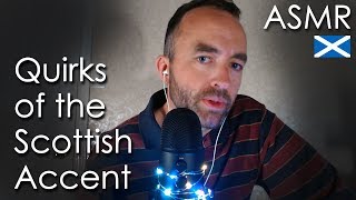 Quirks of the Scottish Accent ASMR [upl. by Chiou]