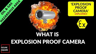 What is Explosion Proof Camera Explosion Proof Camera Explained [upl. by Ecyor666]