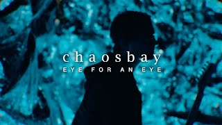 CHAOSBAY  EYE FOR AN EYE Official video [upl. by Sinne]