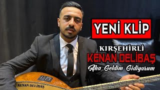 Kırşehirli Kenan Delibaş  İşte Geldim Gidiyorum klipkeşfetbeniöneçıkar [upl. by Nuriel]