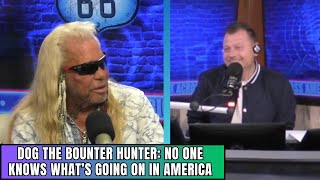 Dog the Bounty Hunter No One Knows Whats Going On In America Today  FOX Across America [upl. by Ardnad]