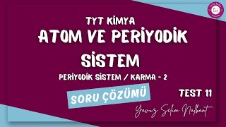 ATOM VE PERİYODİK SİSTEM 11 PERİYODİK SİSTEM KARMA 2 [upl. by Rinum]