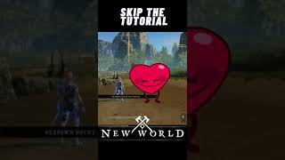 Shorts  Skip the tutorial in New World [upl. by Ykroc77]