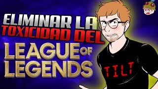 COMO DEJAR DE SER TOXICO EN EL LOL  La toxicidad de LEAGUE OF LEGENDS [upl. by Silverman]