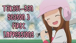 Takagisan 3 First Impressions Episode 3 [upl. by Aldous533]