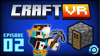 CraftVR Episode 2 The Cobbled House [upl. by Aneris441]