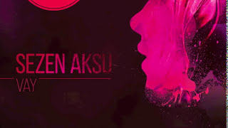 Sezen AKSU  Vay  Serdar AYYILDIZ Remix [upl. by Nathalia]