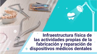 Infraestructura física de la fabricación y reparación de dispositivos médicos dentales [upl. by Adihaj263]