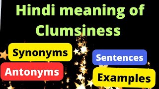 clumsiness meaning in hindisentence of clumsinesssynonyms and antonymous of clumsiness [upl. by Ranita]