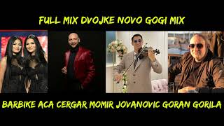 Barbike Aca Cergar Momir Jovanovic Goran Gorila  Full Mix Dvojke NOVO [upl. by Saul397]